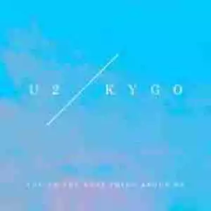U2 X Kygo - You’re the Best Thing About Me (U2 vs. Kygo)
